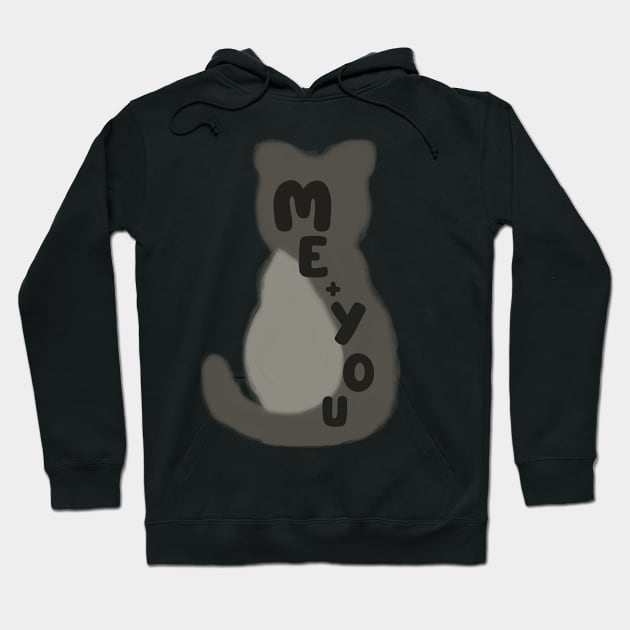 Meow means me and you Hoodie by HAVE SOME FUN